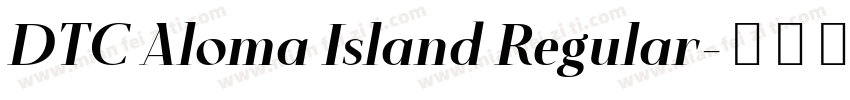 DTC Aloma Island Regular字体转换